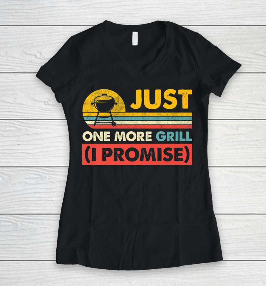 Just One More Grill I Promise Retro Vintage Style Grill Dad Women V-Neck T-Shirt