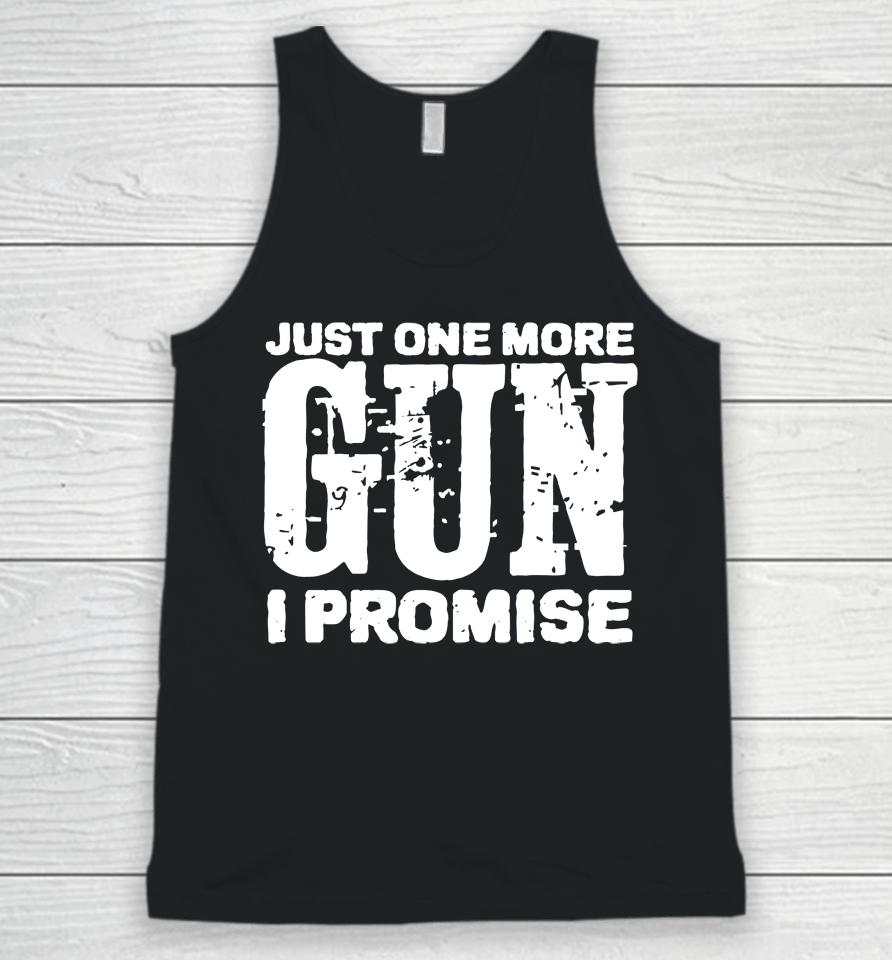 Just One More Gun I Promise Unisex Tank Top