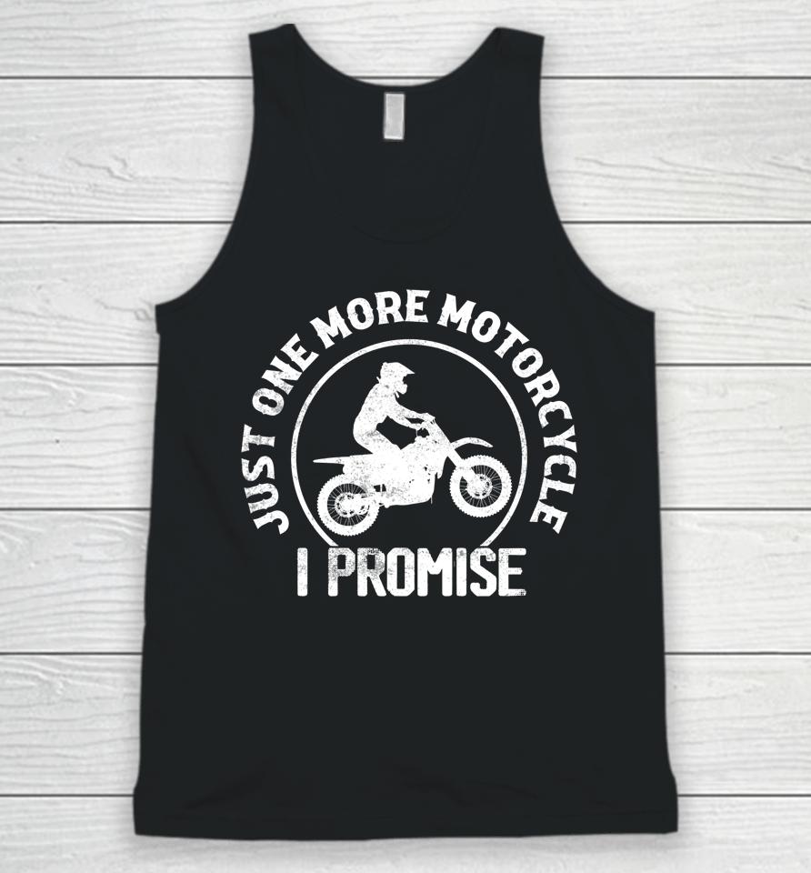 Just One More Motorcycle I Promise Biker Motorcyclist Unisex Tank Top