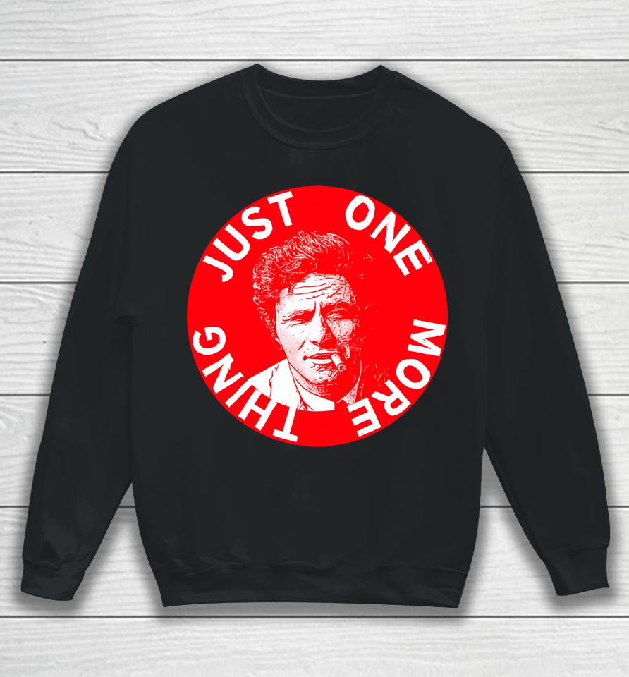 Just One More Thing Peter Falk Sweatshirt