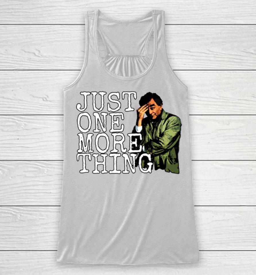 Just One More Thing Racerback Tank