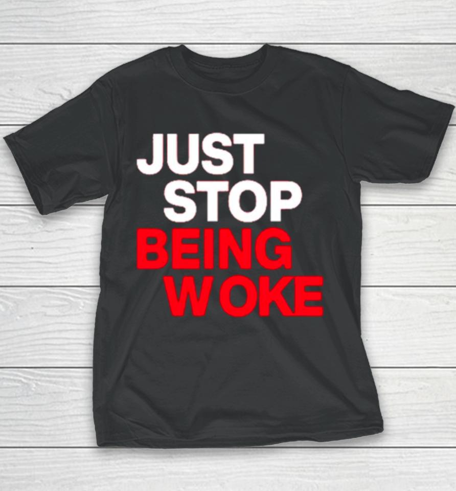 Just Stop Being Woke Youth T-Shirt
