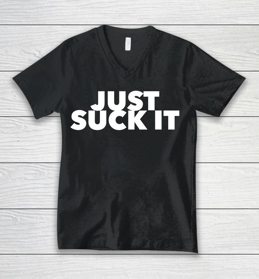 Just Suck It Unisex V-Neck T-Shirt
