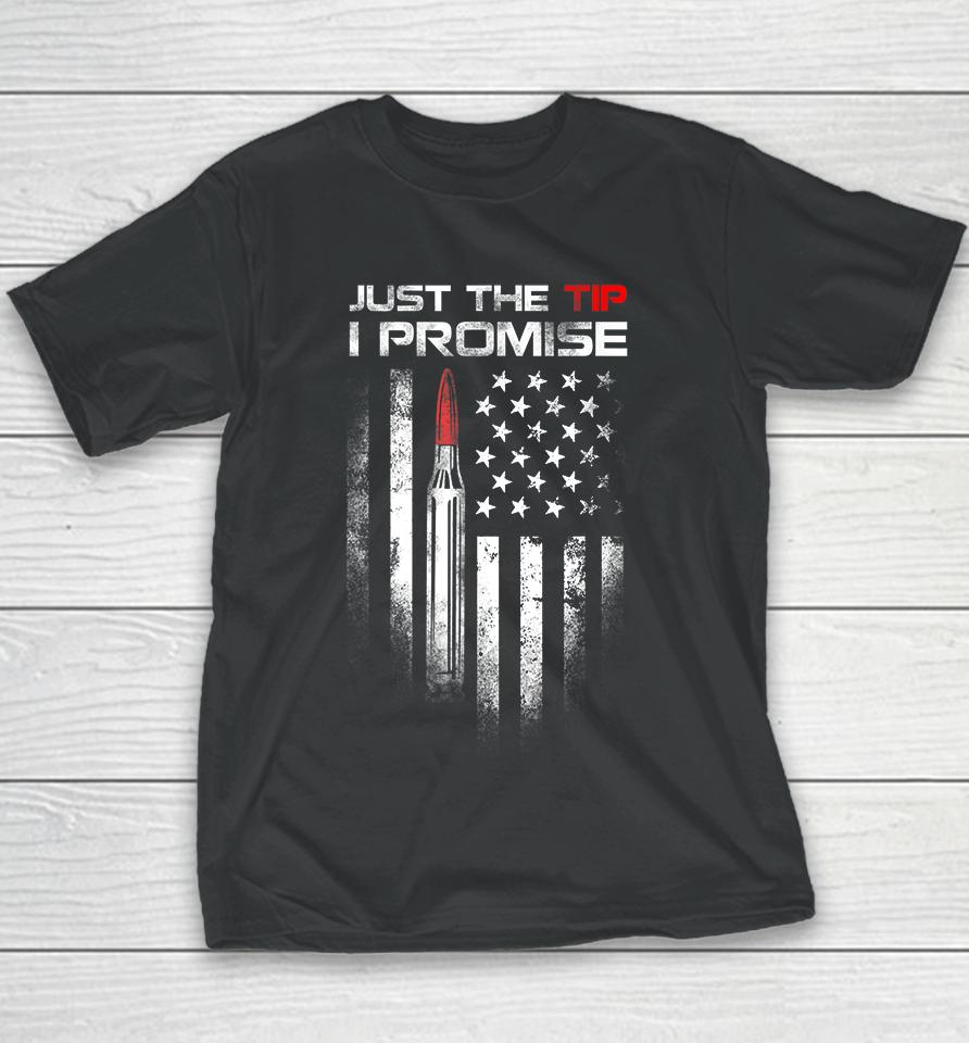 Just The Tip I Promise Veteran Us Flag Youth T-Shirt