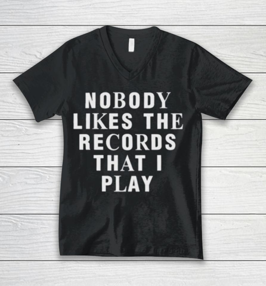 Justin Bieber Nobody Likes The Records That I Play Unisex V-Neck T-Shirt