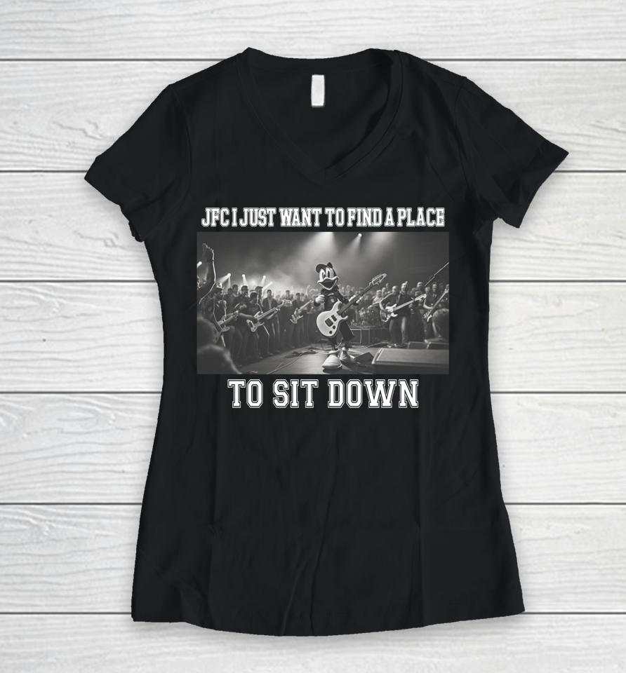 Justinsshirt Store Jfc I Just Want To Find A Place To Sit Down Women V-Neck T-Shirt