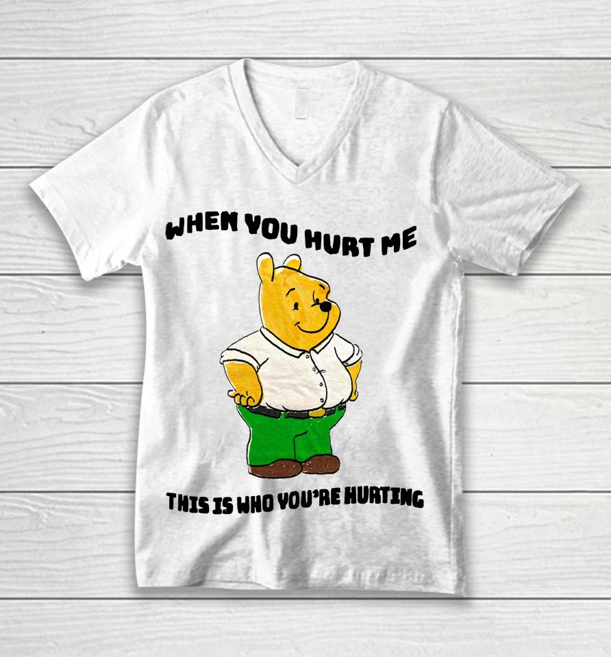 Justinsshirt Store When You Hurt Me This Is Who You're Hurting Unisex V-Neck T-Shirt