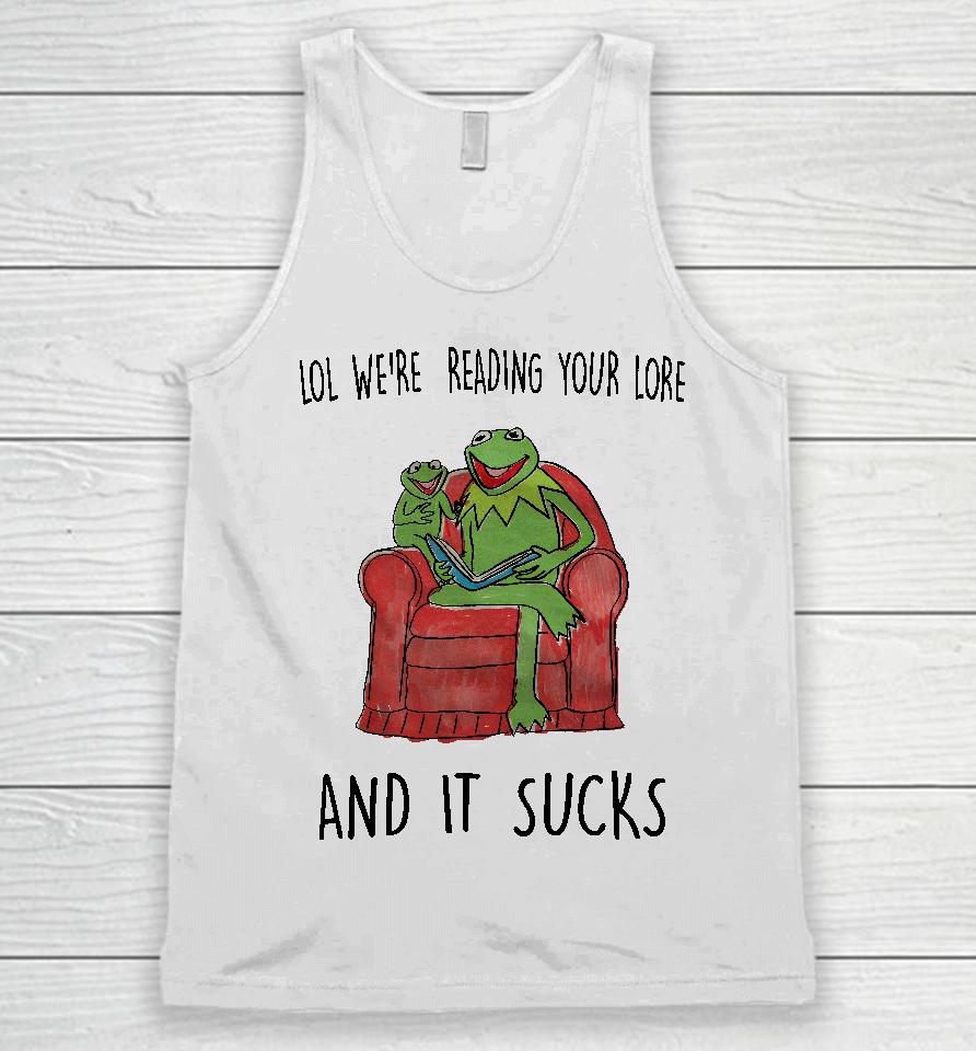 Justinsshirtstore Lol We're Reading Your Lore And It Sucks Unisex Tank Top