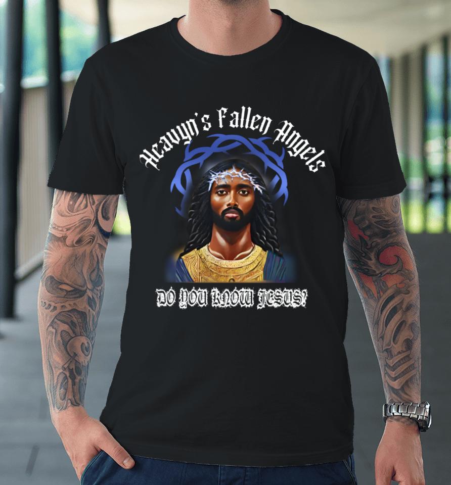Kai Cenat Wearing Heavens Fallen Angels Do You Know Jesus Premium T-Shirt