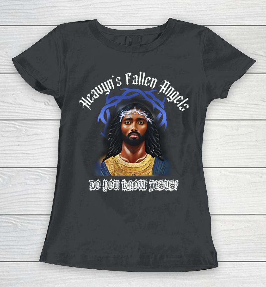 Kai Cenat Wearing Heavens Fallen Angels Do You Know Jesus Women T-Shirt