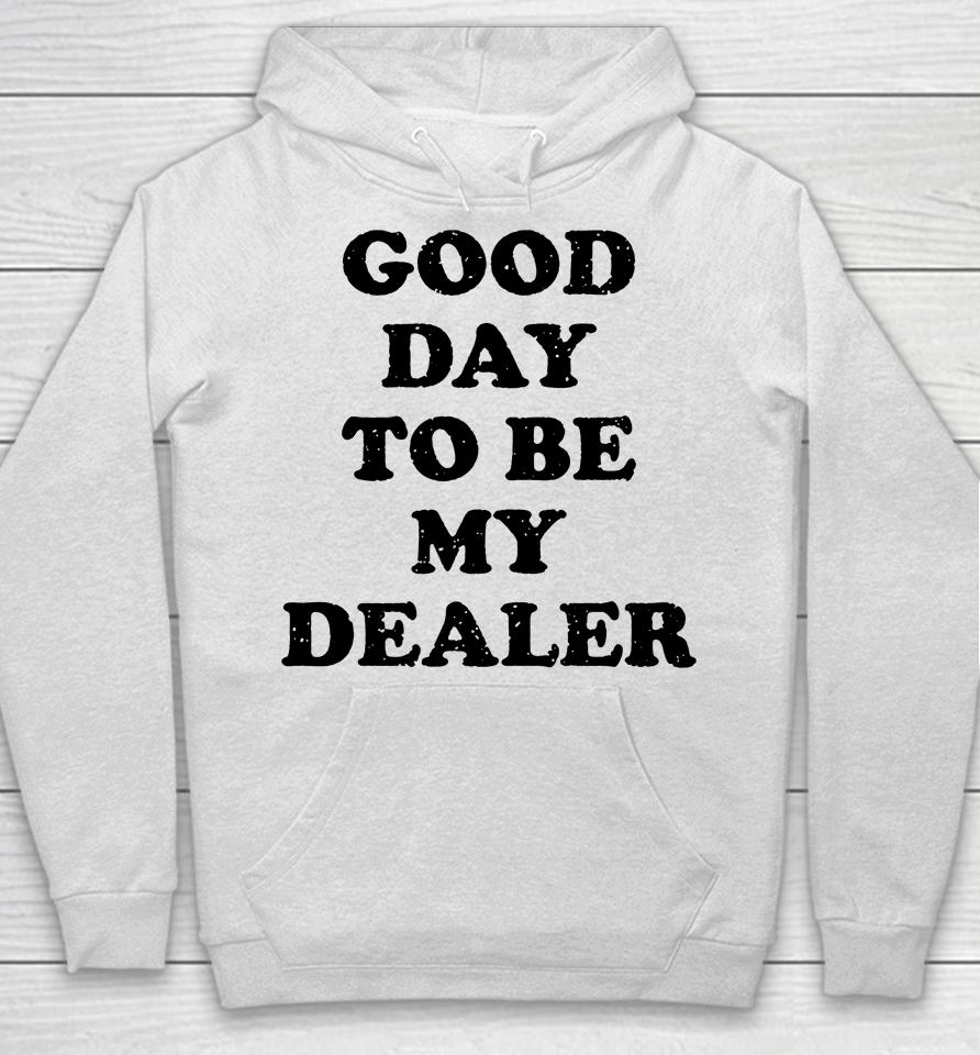 Kailee Morgue Good Day To Be My Dealer Hoodie