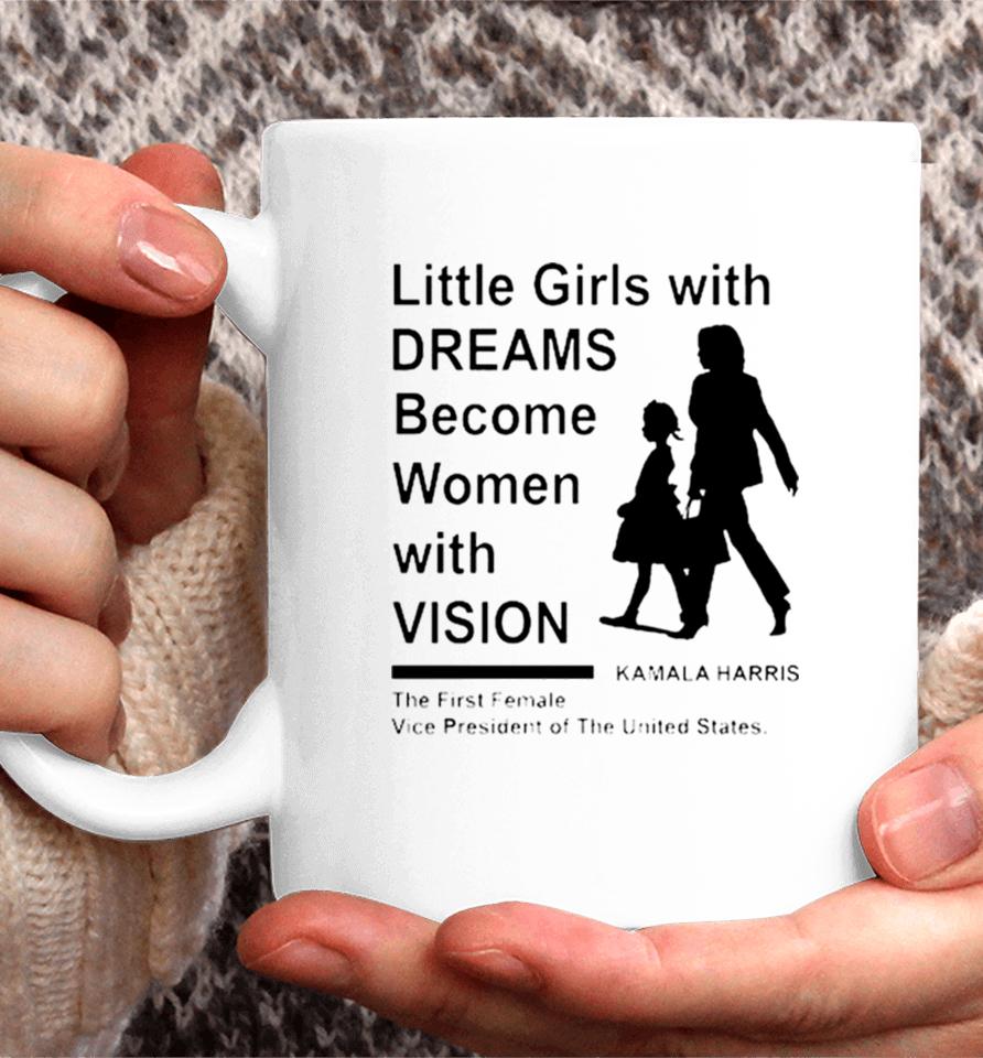 Kamala Harris First Female President Little Girls With Dreams Coffee Mug