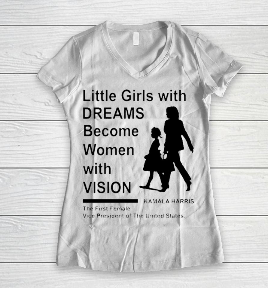 Kamala Harris First Female President Little Girls With Dreams Women V-Neck T-Shirt