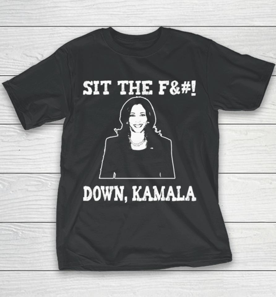 Kamala Harris Sit The Fuck Down Kamala Youth T-Shirt