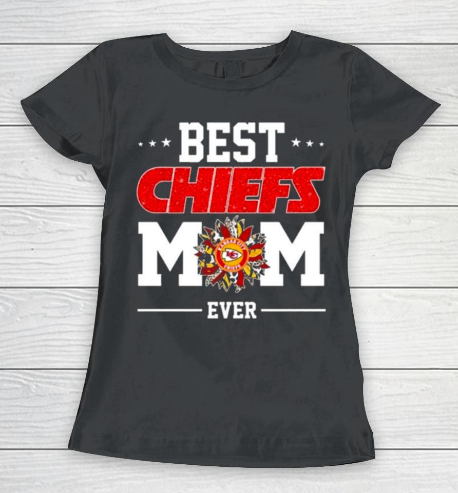 Kansas City Chiefs Best Chiefs Mom Ever Mother Day’s 2024 Women T-Shirt