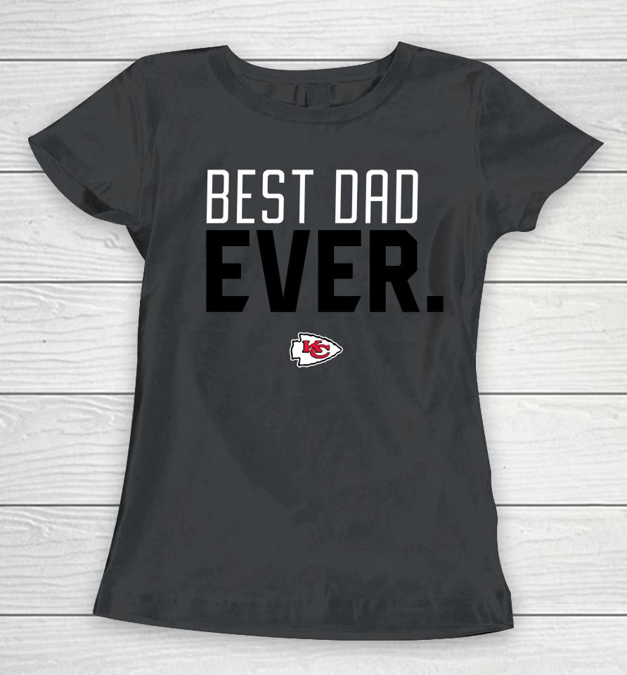 Kansas City Chiefs Best Dad Ever Team Women T-Shirt
