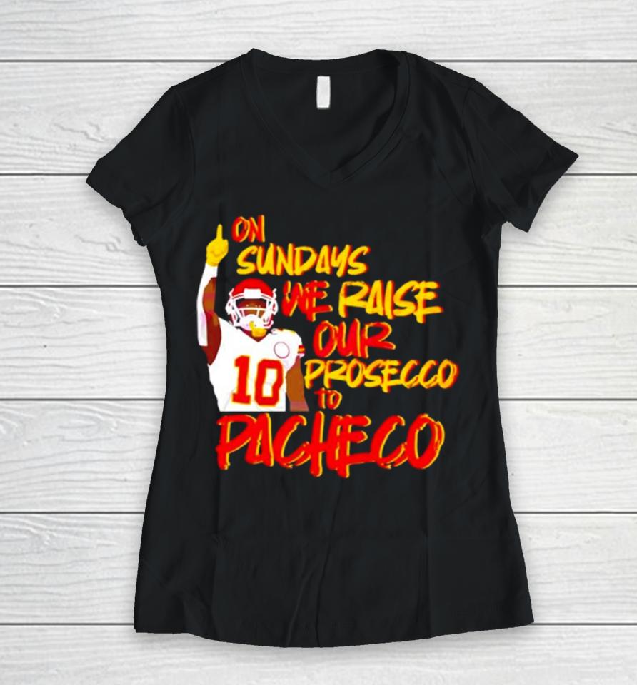 Kansas City Chiefs On Sundays We Raise Our Prosecco To Pacheco Women V-Neck T-Shirt