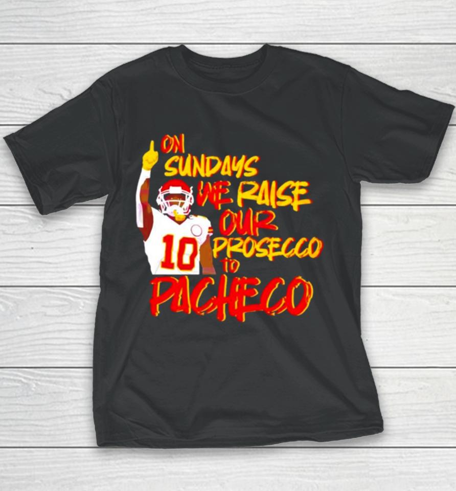 Kansas City Chiefs On Sundays We Raise Our Prosecco To Pacheco Youth T-Shirt