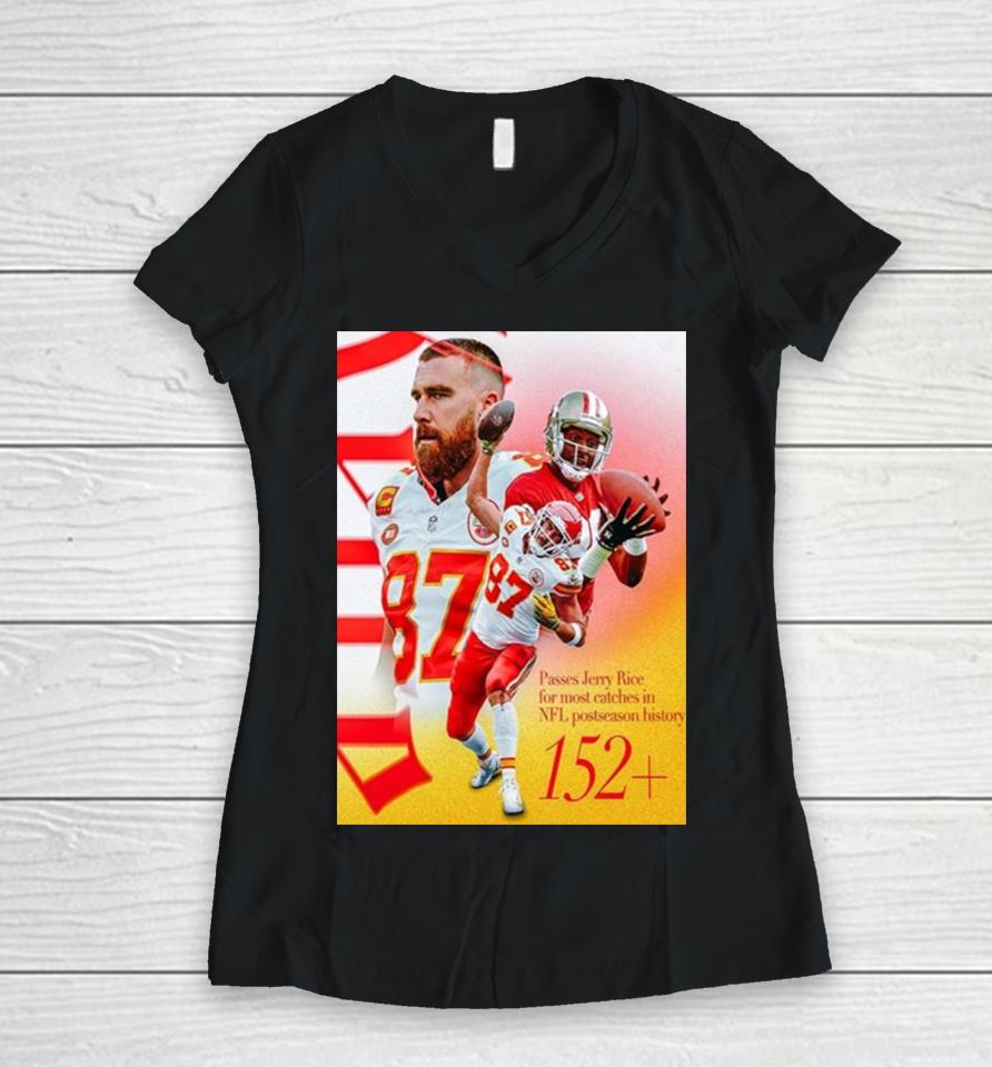 Kansas City Chiefs Travis Kelce Passes Jerry Rice For The Most Catches In Nfl Postseason History Women V-Neck T-Shirt