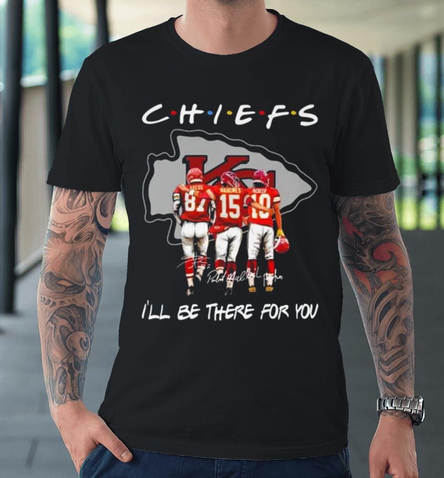 Kansas City Chiefs Travis Kelce Patrick Mahomes And Isiah Pacheco I’ll Be There For You Signatures Premium T-Shirt