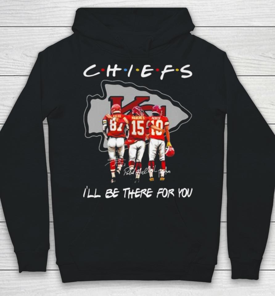 Kansas City Chiefs Travis Kelce Patrick Mahomes And Isiah Pacheco I’ll Be There For You Signatures Hoodie
