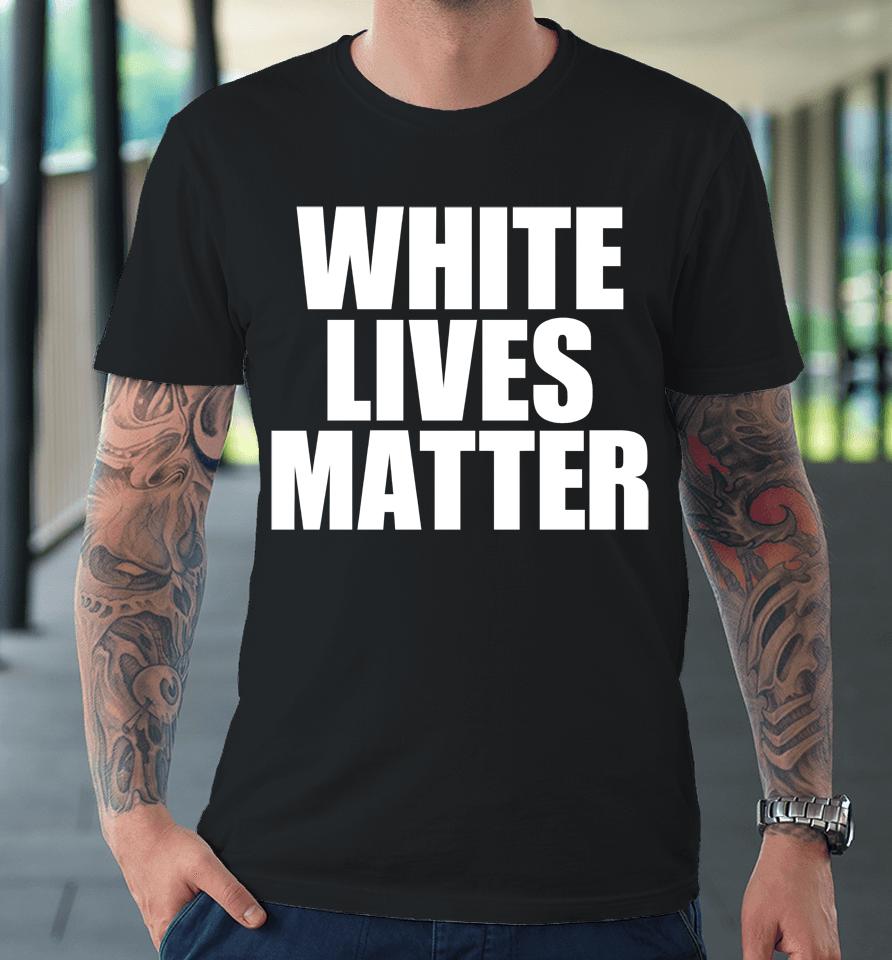 Kanye West White Lives Matter Premium T-Shirt