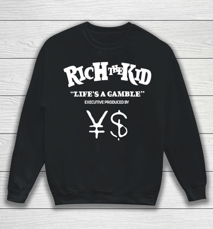 Kanye West X Ty Dolla Sign X Rich The Kid Life's A Gamble Sweatshirt
