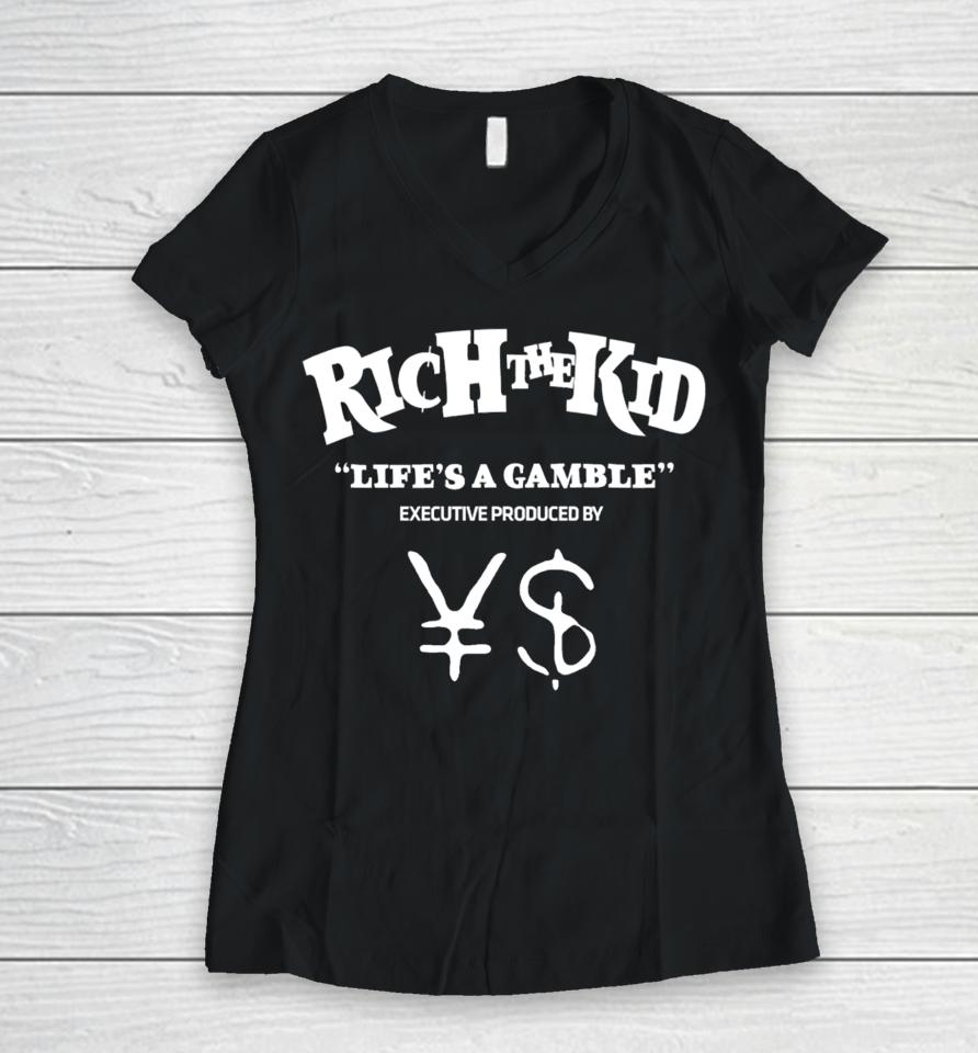 Kanye West X Ty Dolla Sign X Rich The Kid Life's A Gamble Women V-Neck T-Shirt