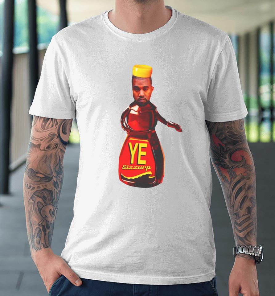 Kanye West Ye Sizzurp Shirt Funnyahhtees Store Ye Sizzurp Premium T-Shirt