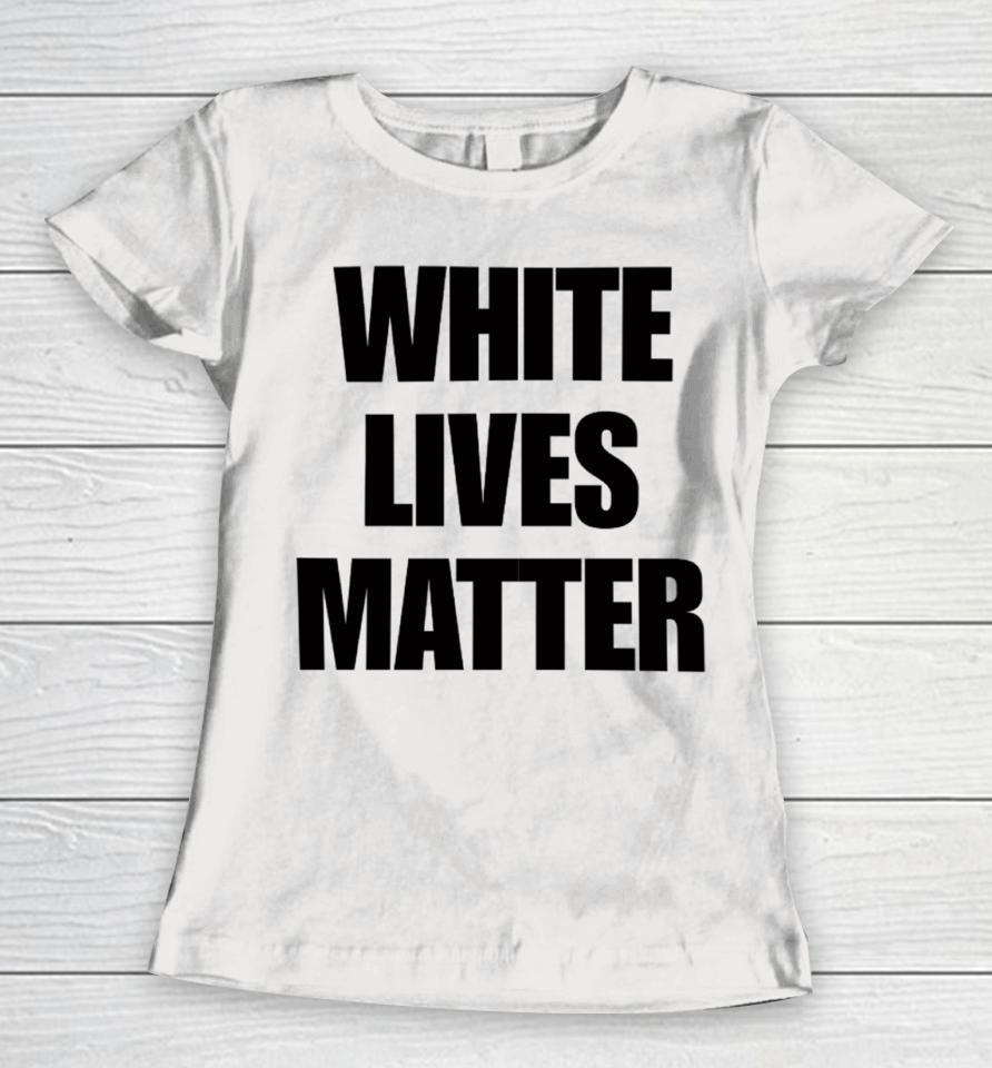 Kanye White Lives Matter Women T-Shirt