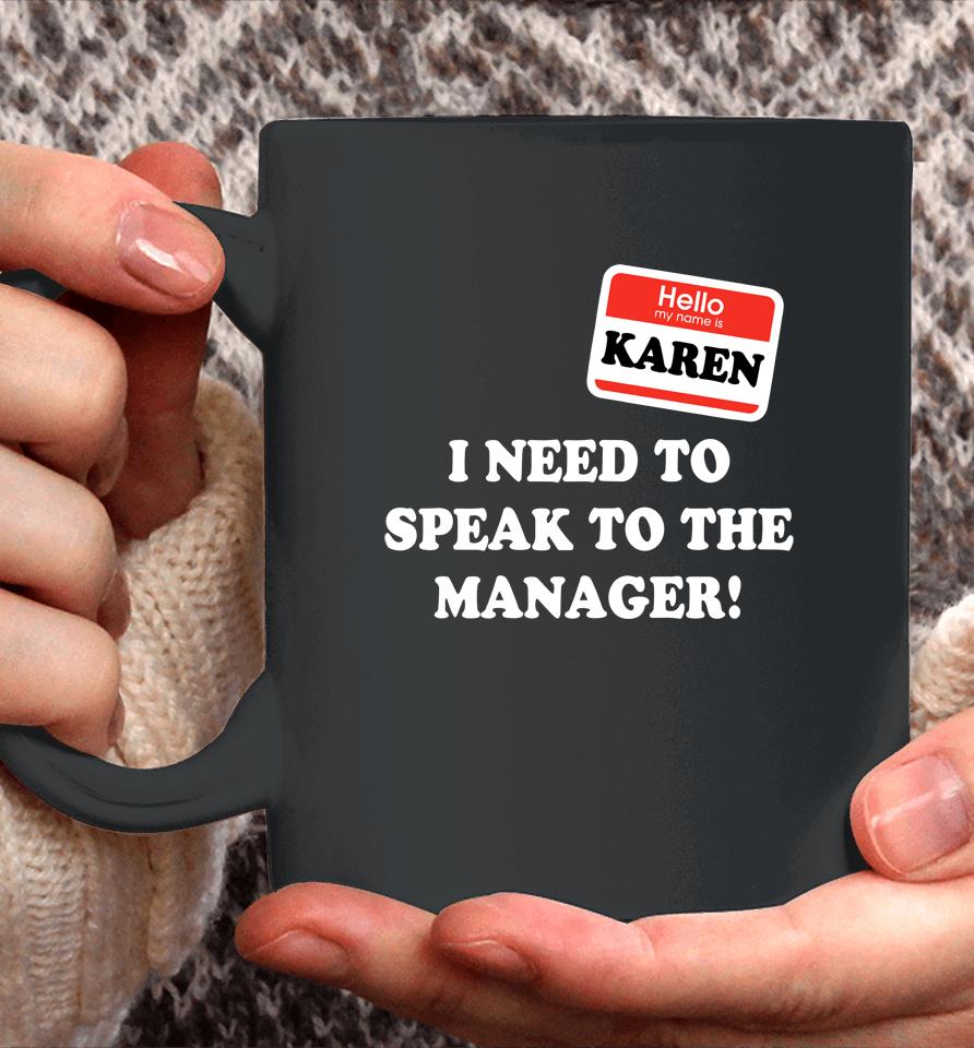 Karen Halloween Costume I Want To Speak To The Manager  Os3Z6Qhwvlhd Coffee Mug