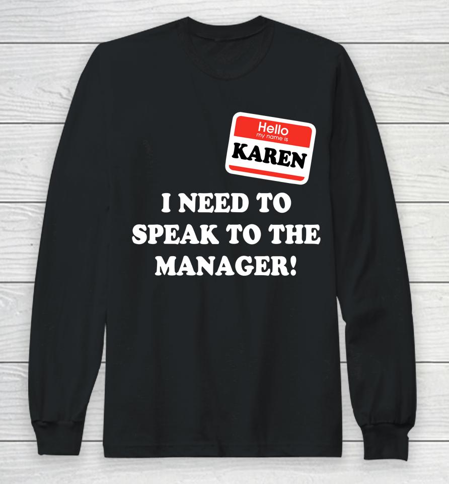 Karen Halloween Costume I Want To Speak To The Manager  Os3Z6Qhwvlhd Long Sleeve T-Shirt