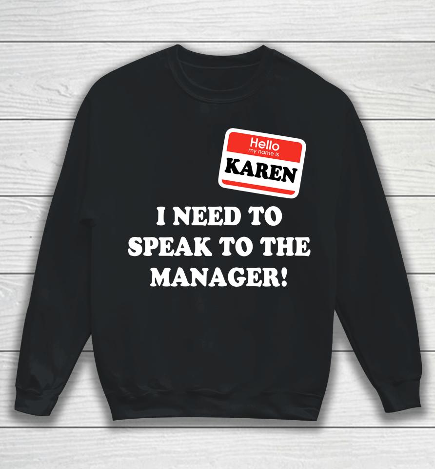 Karen Halloween Costume I Want To Speak To The Manager  Os3Z6Qhwvlhd Sweatshirt
