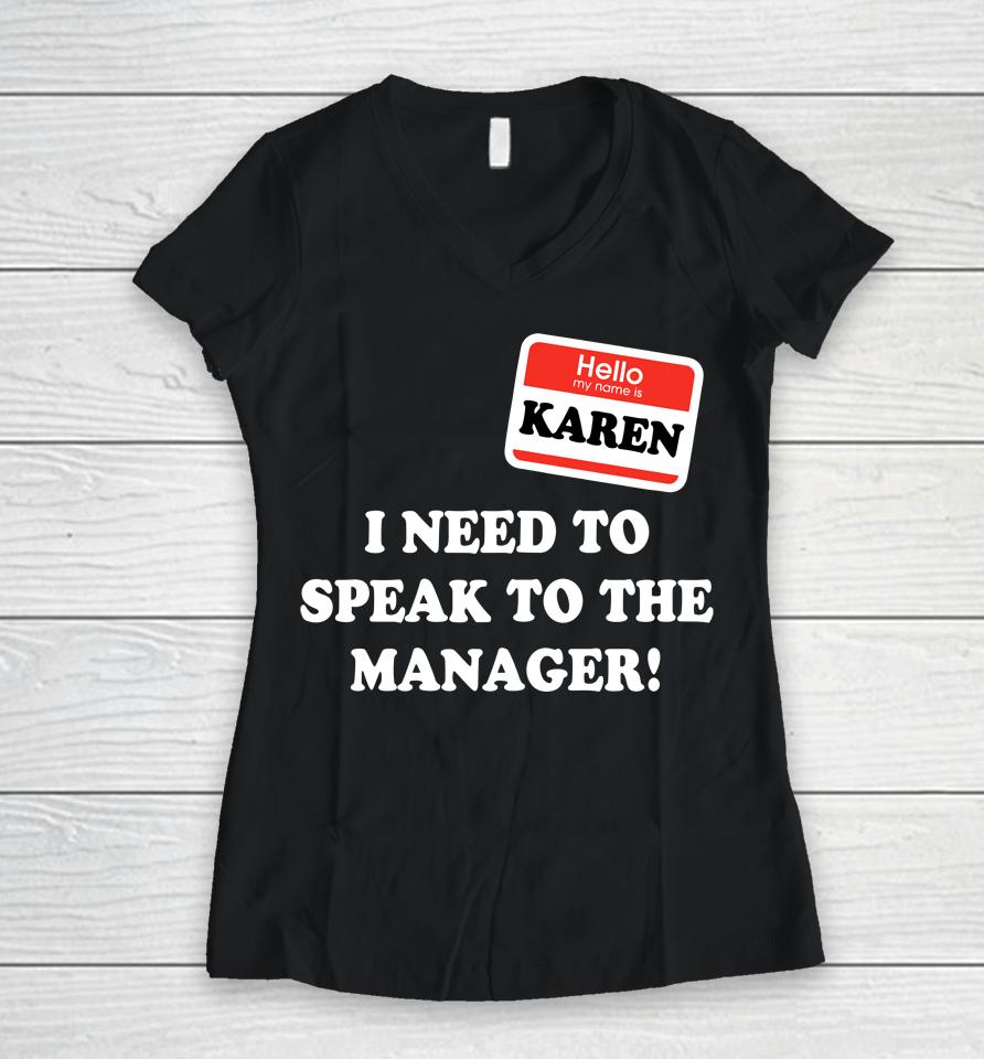 Karen Halloween Costume I Want To Speak To The Manager  Os3Z6Qhwvlhd Women V-Neck T-Shirt