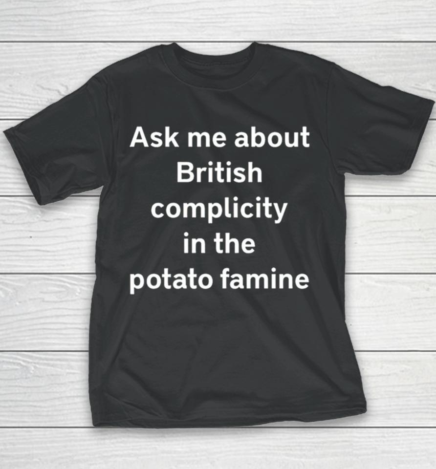 Karls (Legally Baby) Ask Me About British Complicity In The Potato Famine Youth T-Shirt