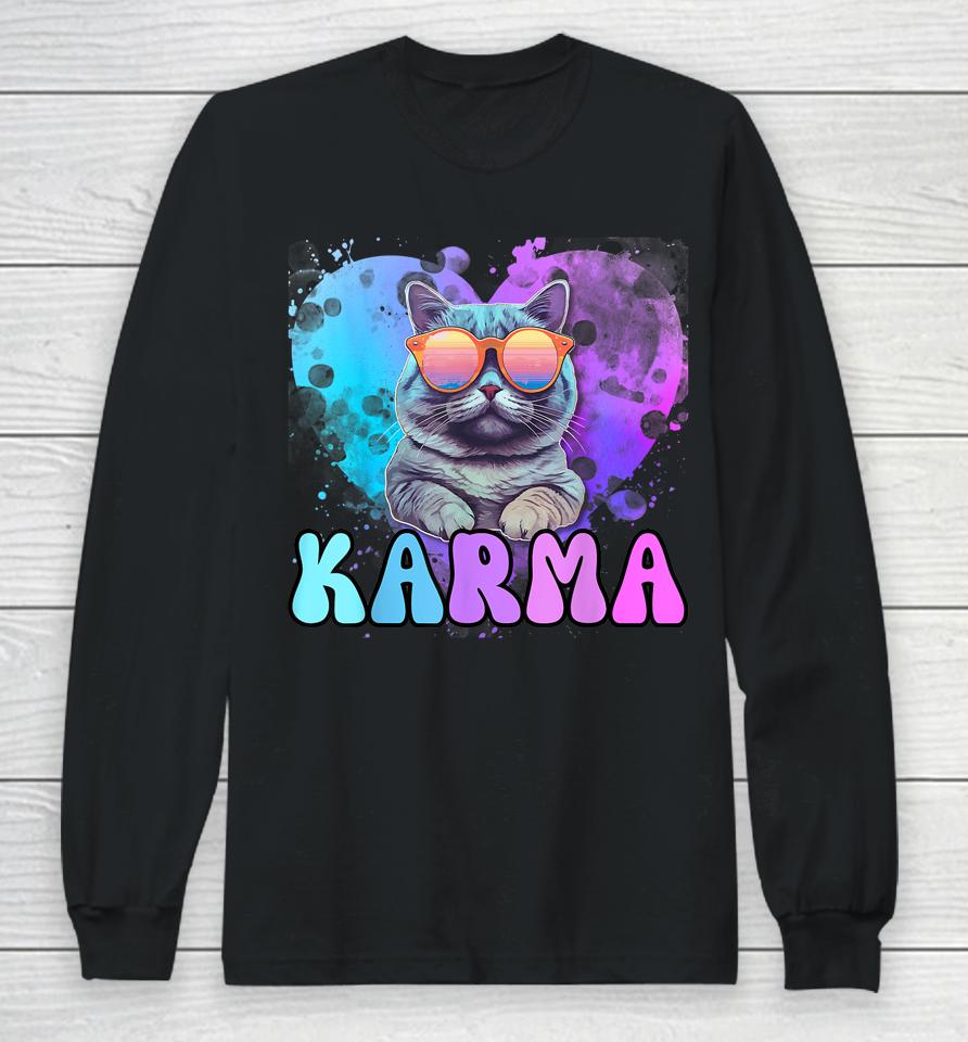 Karma Is A Cat Karma Is My Boyfriend Cruel Summer Cat Lover Long Sleeve T-Shirt