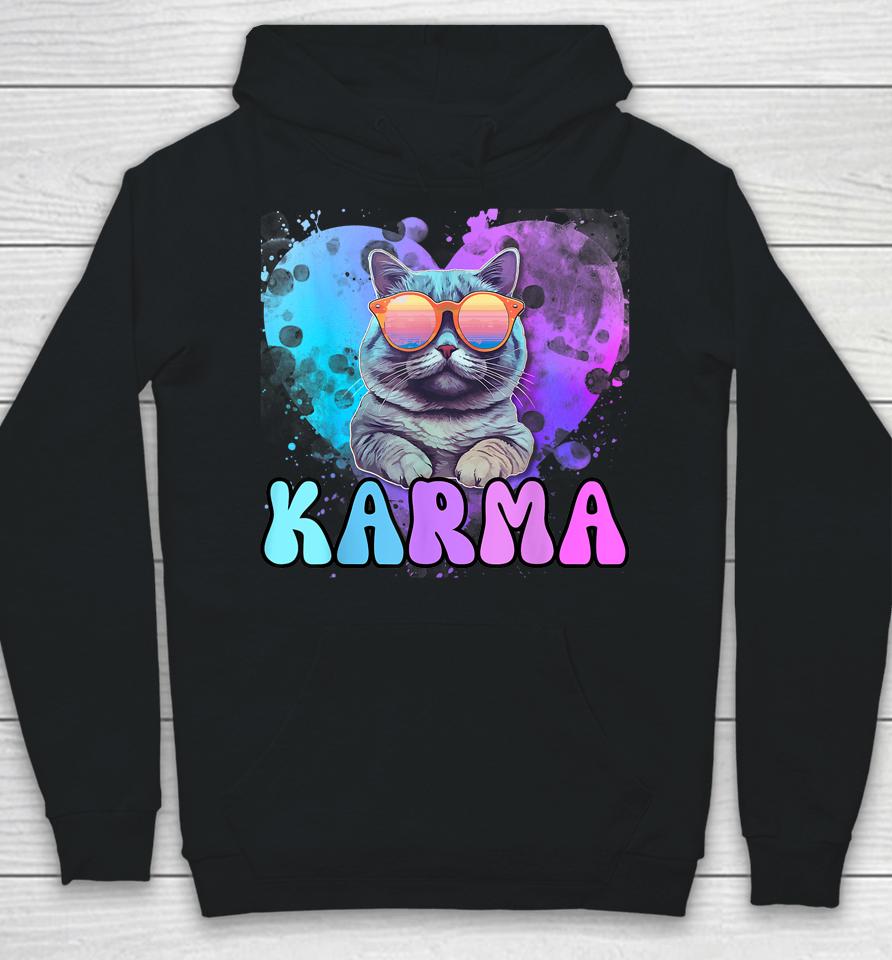 Karma Is A Cat Karma Is My Boyfriend Cruel Summer Cat Lover Hoodie