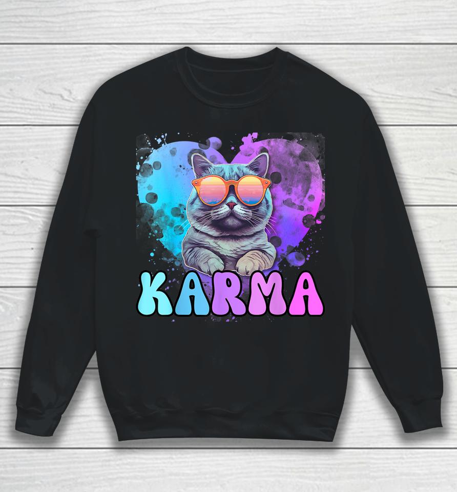 Karma Is A Cat Karma Is My Boyfriend Cruel Summer Cat Lover Sweatshirt