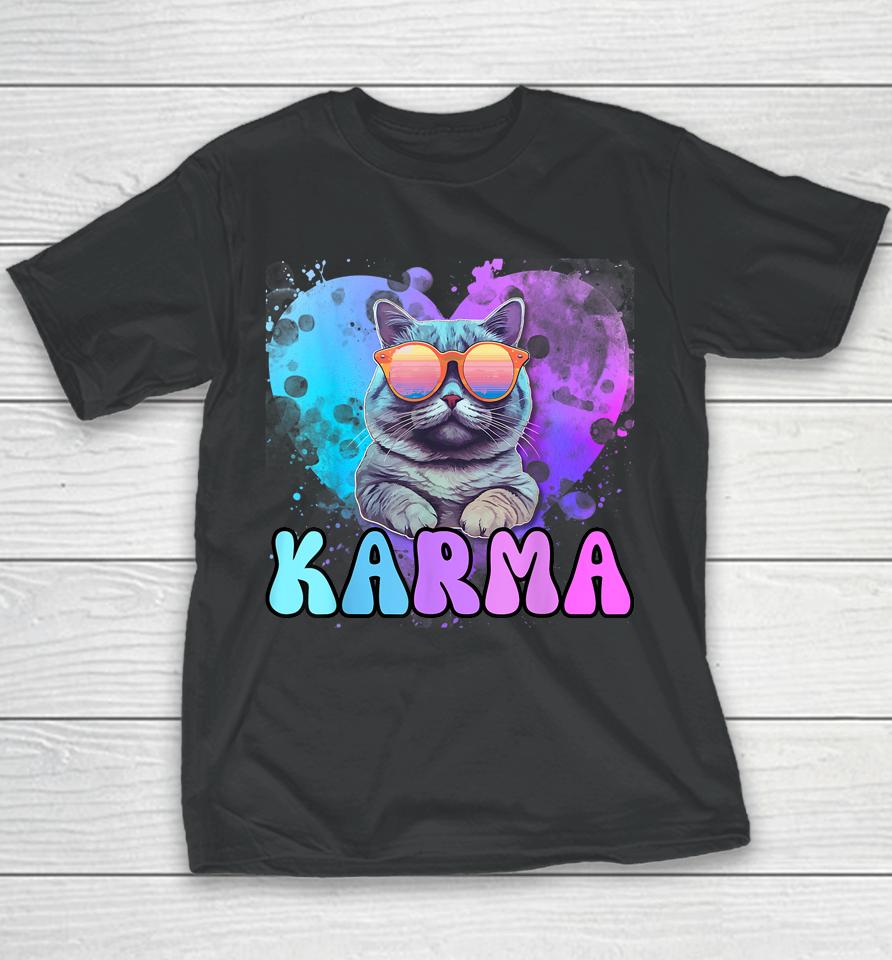 Karma Is A Cat Karma Is My Boyfriend Cruel Summer Cat Lover Youth T-Shirt