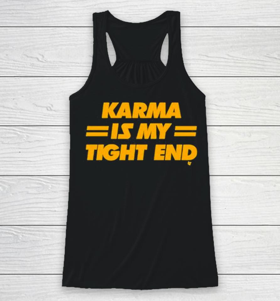 Karma Is My Tight End 2023 Racerback Tank