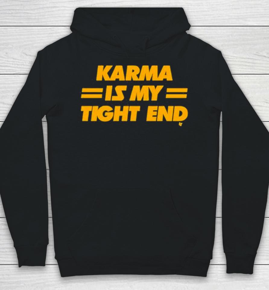Karma Is My Tight End 2023 Hoodie