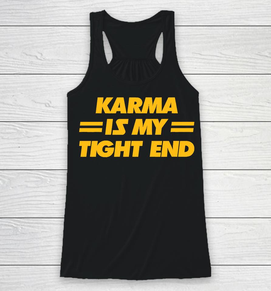 Karma Is My Tight End Kansas City Football Racerback Tank