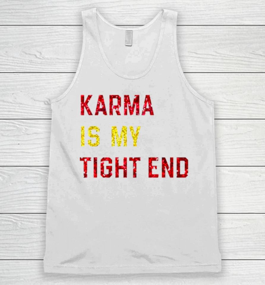 Karma Is My Tight End Unisex Tank Top