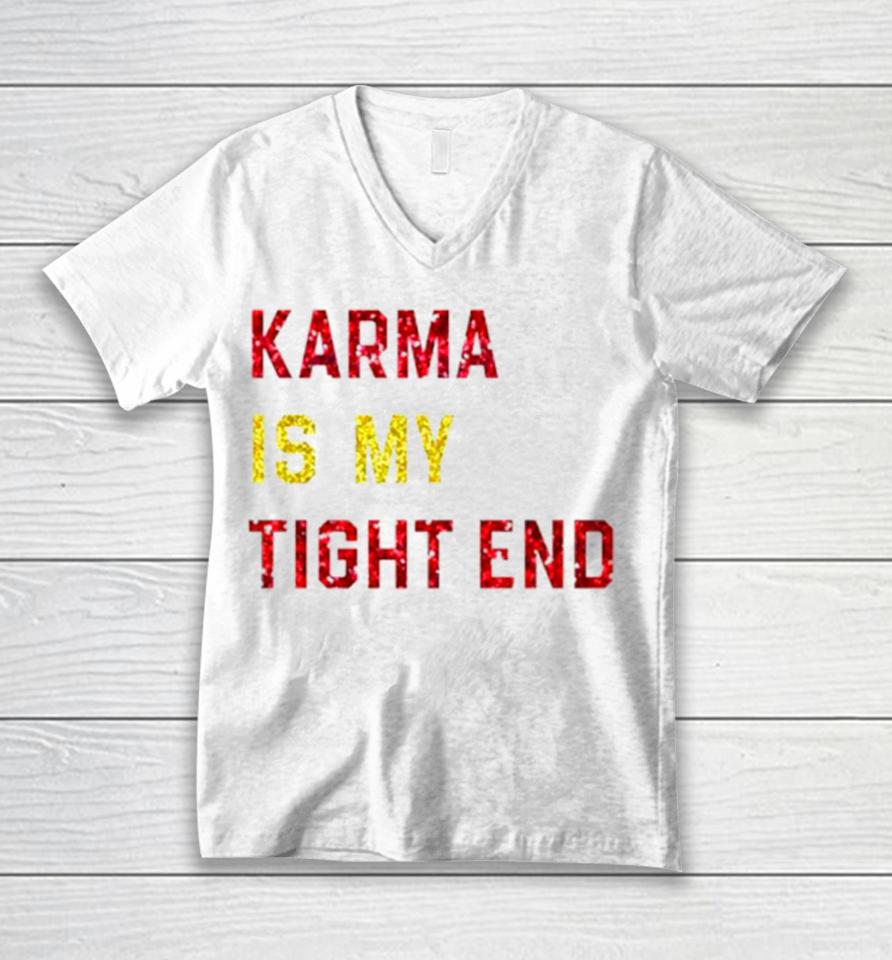 Karma Is My Tight End Unisex V-Neck T-Shirt