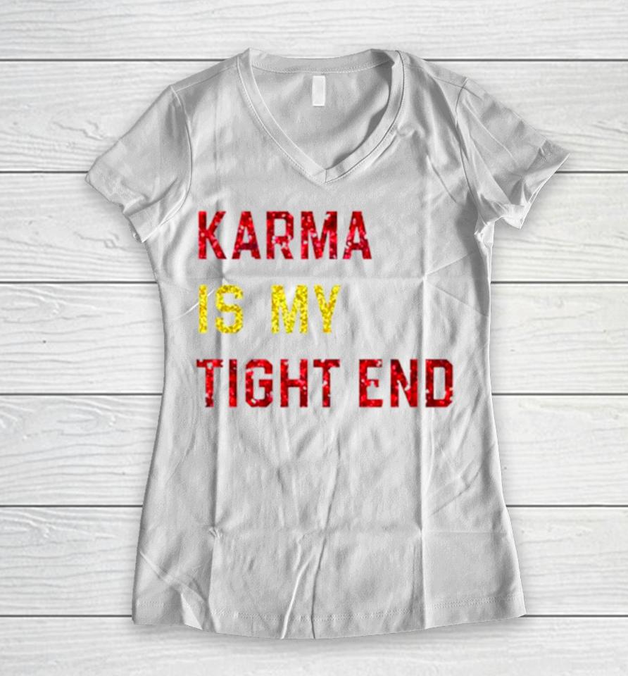 Karma Is My Tight End Women V-Neck T-Shirt