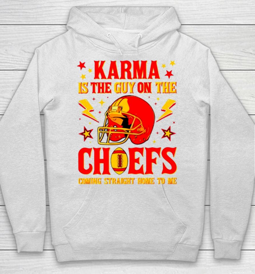 Karma Is The Guy On The Chiefs Coming Straight Home To Me Helmet Hoodie