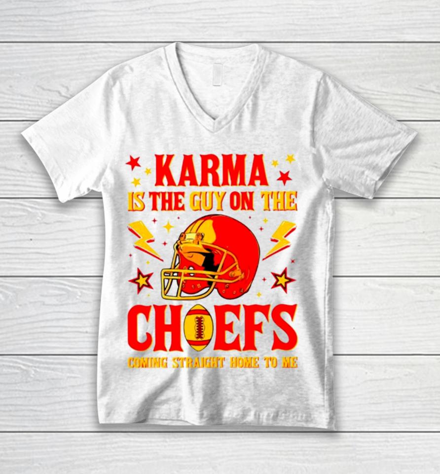 Karma Is The Guy On The Chiefs Coming Straight Home To Me Helmet Unisex V-Neck T-Shirt