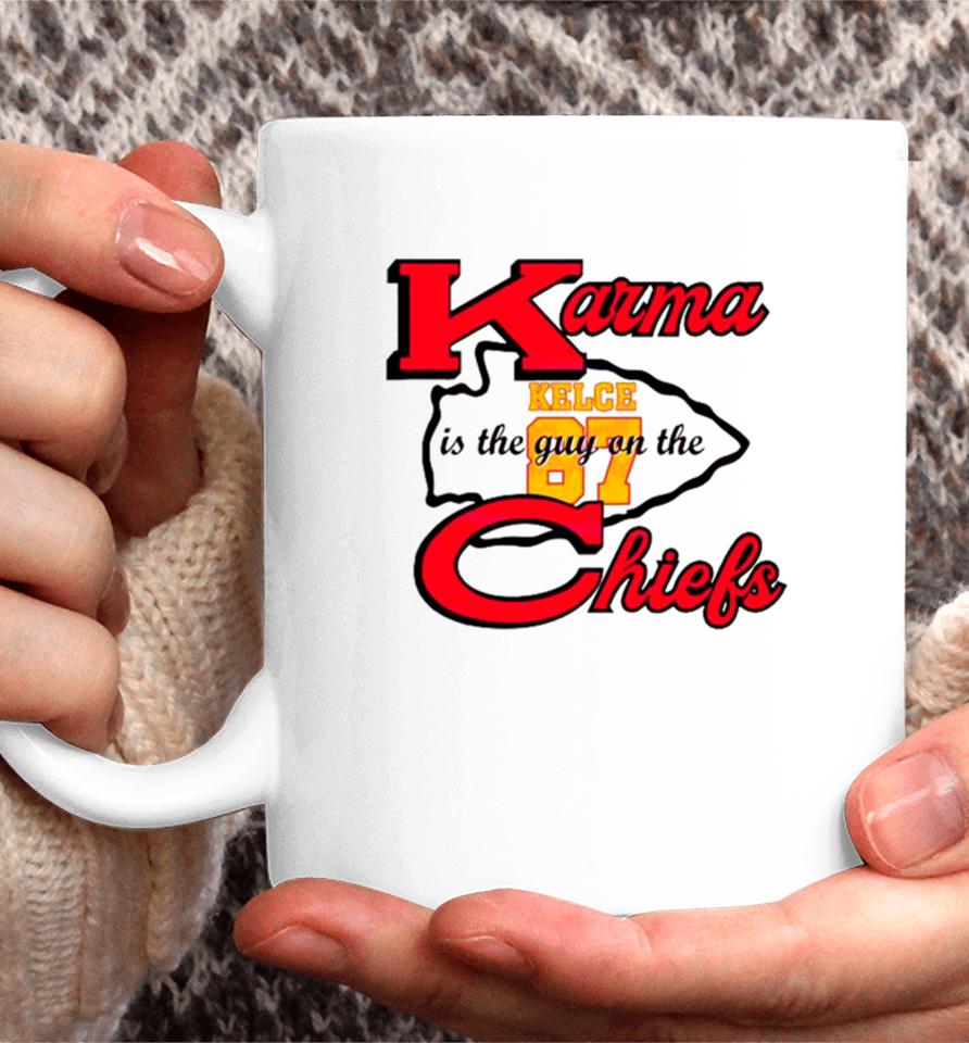 Karma Is The Guy On The Chiefs Travis Kelce 87 2024 Coffee Mug