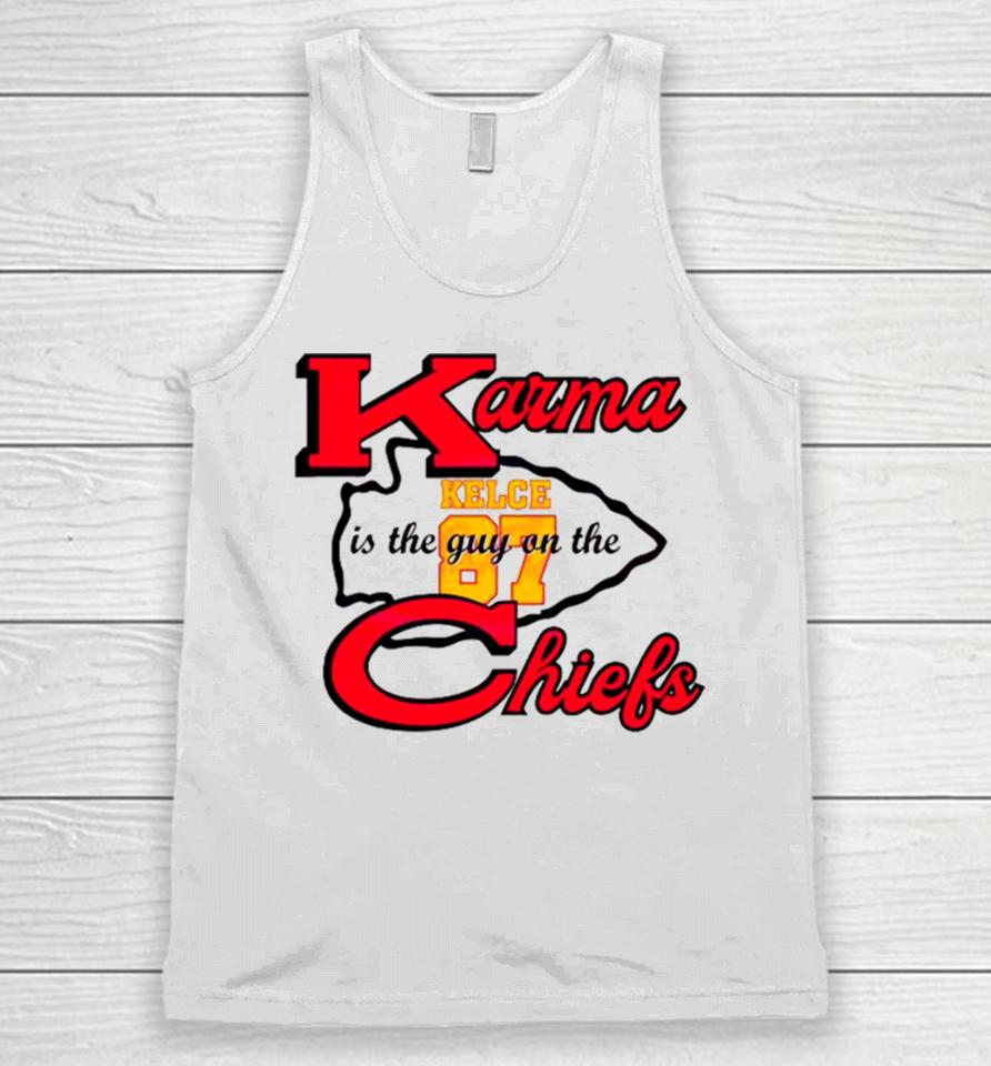 Karma Is The Guy On The Chiefs Travis Kelce 87 2024 Unisex Tank Top