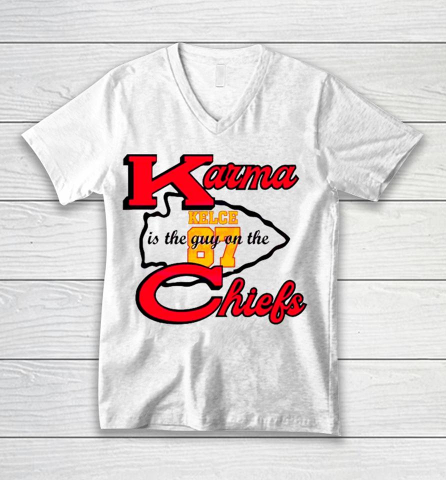 Karma Is The Guy On The Chiefs Travis Kelce 87 2024 Unisex V-Neck T-Shirt